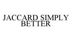 JACCARD SIMPLY BETTER