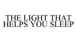 THE LIGHT THAT HELPS YOU SLEEP