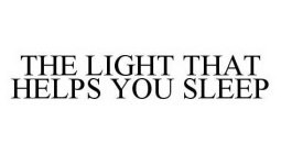 THE LIGHT THAT HELPS YOU SLEEP