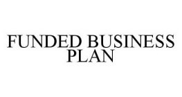 FUNDED BUSINESS PLAN