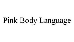 PINK BODY LANGUAGE