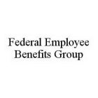 FEDERAL EMPLOYEE BENEFITS GROUP