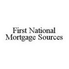 FIRST NATIONAL MORTGAGE SOURCES