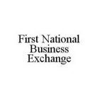 FIRST NATIONAL BUSINESS EXCHANGE