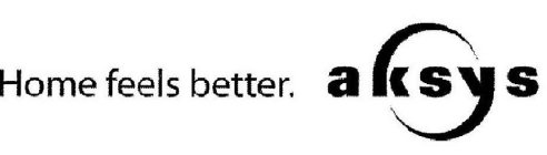 HOME FEELS BETTER.  AKSYS