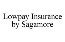 LOWPAY INSURANCE BY SAGAMORE