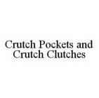 CRUTCH POCKETS AND CRUTCH CLUTCHES