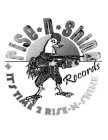 RISE N SHINE RECORDS IT'S TIME TO RISE-N-SHINE