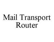 MAIL TRANSPORT ROUTER