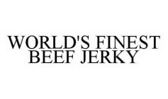 WORLD'S FINEST BEEF JERKY