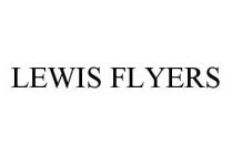 LEWIS FLYERS