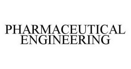 PHARMACEUTICAL ENGINEERING