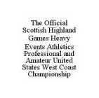 THE OFFICIAL SCOTTISH HIGHLAND GAMES HEAVY EVENTS ATHLETICS PROFESSIONAL AND AMATEUR UNITED STATES WEST COAST CHAMPIONSHIP