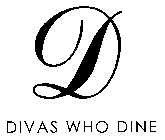 D DIVAS WHO DINE