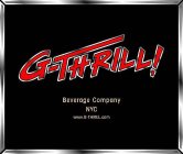 G-THRILL! BEVERAGE COMPANY NYC WWW.G-THRILL.COM