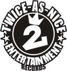 TWICE- AS- NICE ENTERTAINMENT RECORDS 2