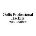 GOLFS PROFESSIONAL HACKERS ASSOCIATION
