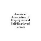 AMERICAN ASSOCIATION OF EMPLOYEES AND SELF-EMPLOYED PERSONS