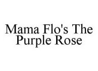 MAMA FLO'S THE PURPLE ROSE