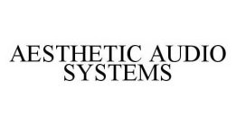 AESTHETIC AUDIO SYSTEMS