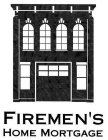 FIREMEN'S HOME MORTGAGE