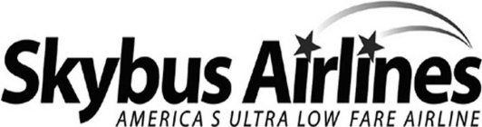 SKYBUS AIRLINES AMERICA'S ULTRA LOW FARE AIRLINE