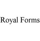 ROYAL FORMS