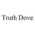 TRUTH DOVE