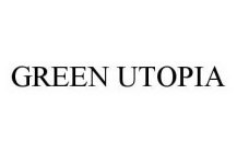 GREEN UTOPIA