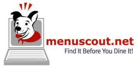 MENUSCOUT.NET FIND IT BEFORE YOU DINE IT!
