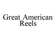 GREAT AMERICAN REELS