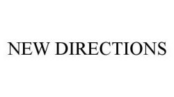 NEW DIRECTIONS