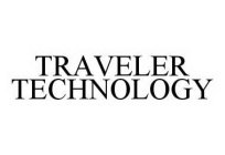 TRAVELER TECHNOLOGY