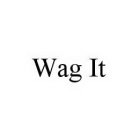 WAG IT