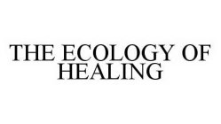 THE ECOLOGY OF HEALING