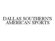 DALLAS SOUTHERN'S AMERICAN SPORTS