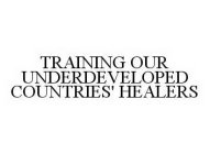 TRAINING OUR UNDERDEVELOPED COUNTRIES' HEALERS