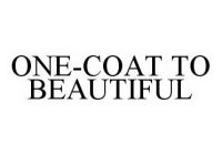 ONE-COAT TO BEAUTIFUL