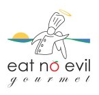EAT NO EVIL GOURMET