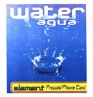 WATER AGUA ELEMENT PREPAID PHONE CARD