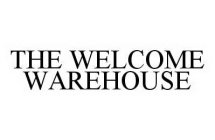 THE WELCOME WAREHOUSE