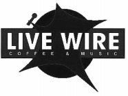 LIVE WIRE COFFEE & MUSIC