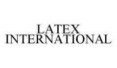 LATEX INTERNATIONAL