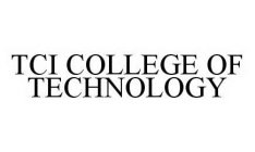 TCI COLLEGE OF TECHNOLOGY