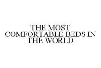 THE MOST COMFORTABLE BEDS IN THE WORLD
