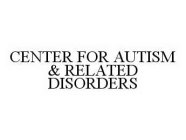 CENTER FOR AUTISM & RELATED DISORDERS