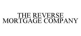 THE REVERSE MORTGAGE COMPANY