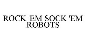 ROCK 'EM SOCK 'EM ROBOTS