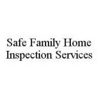 SAFE FAMILY HOME INSPECTION SERVICES