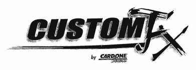 CUSTOM FX BY CARDONE SELECT